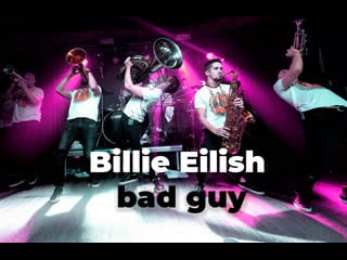 Brevis brass band bad guy (billie eilish cover) live 2019