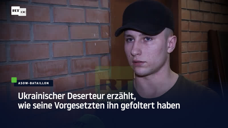 Ukrainischer deserteur erzählt, wie seine vorgesetzten ihn gefoltert haben