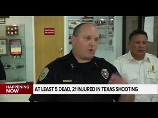 At least 5 dead, 21 injured in texas mass shooting