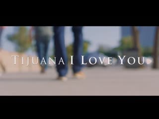 Тихуана, я люблю тебя (2020) tijuana i love you