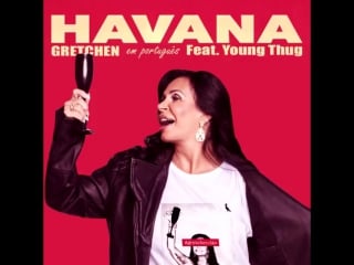 Gretchen havana (versão português)