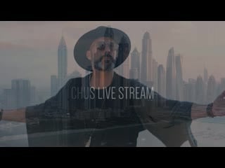 Chus live stream from five palm jumeirah hotel, dubai