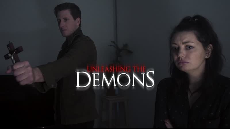 Спусти демонов с поводка (2019) unleashing the demons