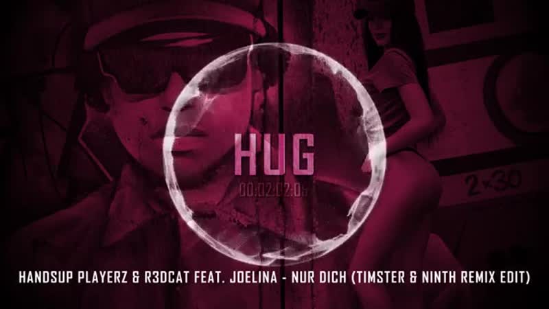 Handsup playerz r3dcat feat joelina nur dich (timster ninth remix edit)