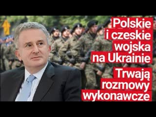 Polskie i czeskie wojska jako gwarancja bezpieczeństwa na ukrainie! trwają rozmowy wykonawcze