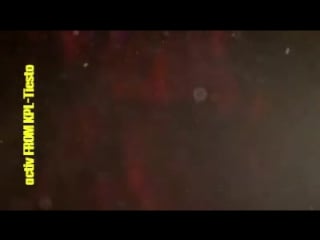 🎬💿 activ from kpl tiesto 🎧🎵✊