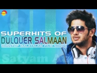 Superhits of dulquer salmaan nonstop malayalam film songs