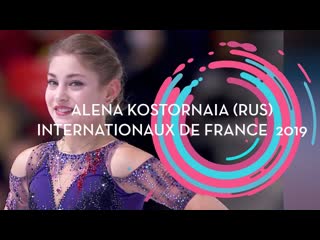 Alena kostornaia (rus) ladies free skating internationaux de france 2019