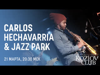 Carlos hechavarria (cuba) & jazz park