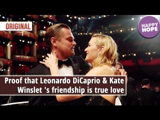 Proof that leonardo dicaprio & kate winslet 's friendship is true love [original]