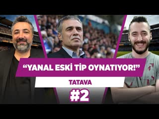 Ersun yanal takımı eski tip oynatıyor! serdar ali çelikler berkay tokgöz tatava #2