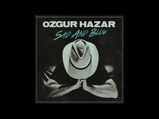 Ozgur hazar2020 sad and blue