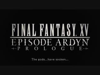 Final fantasy xv episode ardyn story teaser trailer ¦ ps4