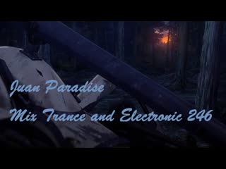 Juan paradise mix trance and electronic 246