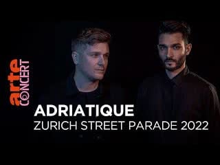 Adriatique live @ zurich street parade