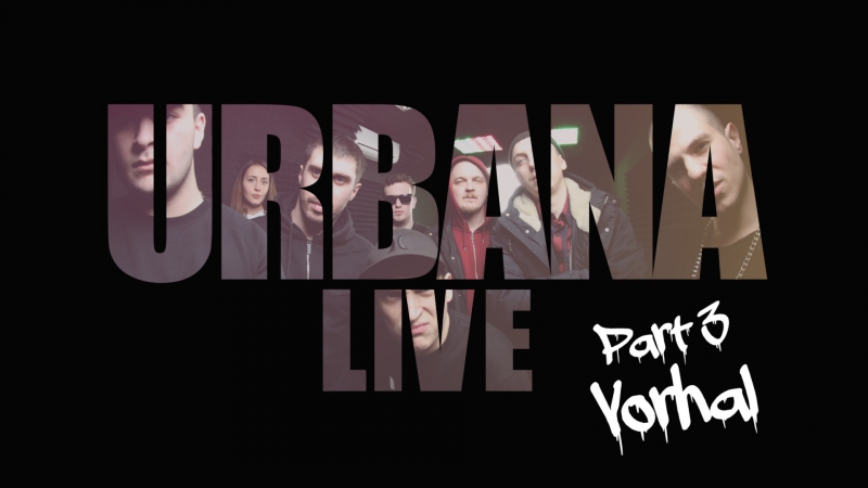 Urbana live! part 3 vorhal