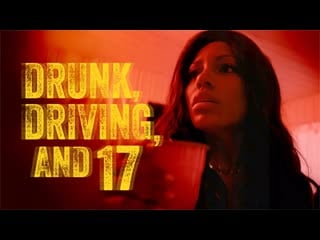 Вождение в нетрезвом виде и семнадцатилетние (2023) drunk, driving, and 17 (smashed)