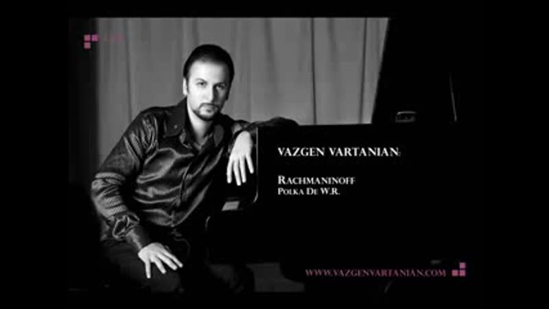 Vazgen vartanian rachmaninoff polka de w r