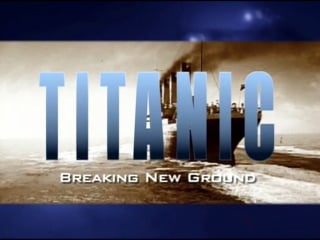 [1998] «титаник» новые горизонты/ titanic breaking new ground