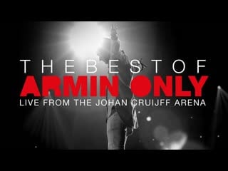 The best of armin only (full show) [live from the johan cruijff arena amsterdam, the netherlands]