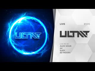 Ultimate live 005 djoy, alex soun, av