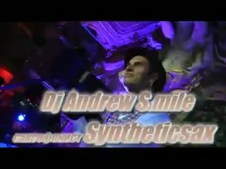 Dj andrew s mile & саксофонист syntheticsax "промовидео"