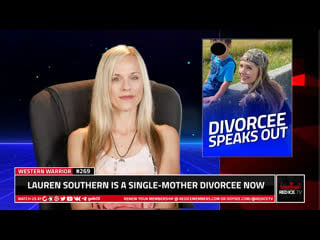 Divorcee lauren southern backtracks on trad wife life & takes hits at the right