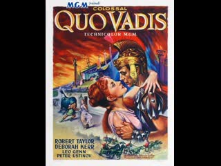 Quo vadis (1951) 1080p robert taylor, deborah kerr, leo genn, peter ustinov