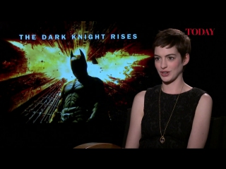 Today speaks to the dark knight rises star anne hathaway
