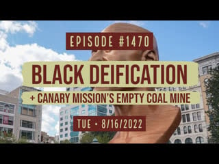 Owen benjamin | #1470 black deification + canary mission's empty coal mine