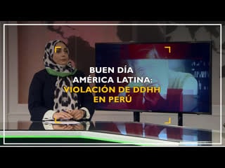 Buen día américa latina violación de ddhh en perú