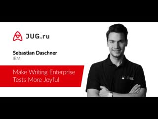 Sebastian daschner make writing enterprise test more joyful