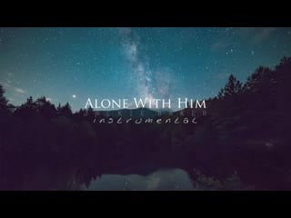 Alone with him instrumental 1 hr prayer prophetic worship