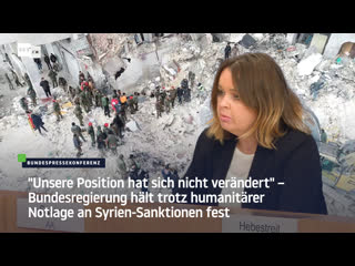 "unsere position hat sich nicht verändert" – bundesregierung hält trotz humanitärer notlage an syrien sanktionen fest