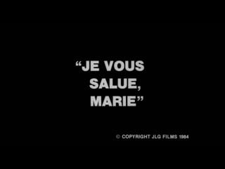 Хвала тебе, мария / je vous salue, marie (1985) реж жан люк годар [1080p] (rus sub)