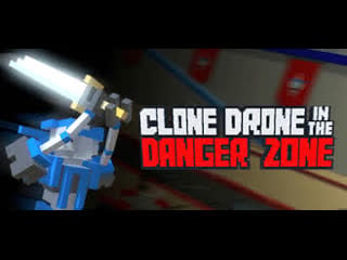 Clone drone in the danger zone