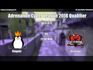 Adrenaline cyber league 2018 qualifier ll kinguin vs asterion