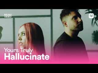 Yours truly hallucinate (feat josh franceschi) (official music video)
