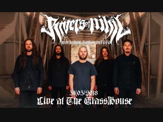Rivers of nihil live at the glasshouse (31 03 2018)