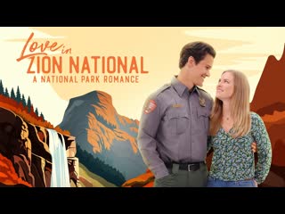 Любовь в национальном парке зайон (2023) love in zion national a national park romance