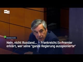 Nein, nicht russland – frankreichs ex premier erklärt, wer seine "ganze regierung ausspionierte"