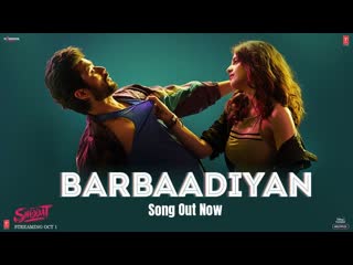 Barbaadiyan (video) | shiddat | sunny k, radhika m | sachet t, nikhita g, madhubanti b | sachin jigar