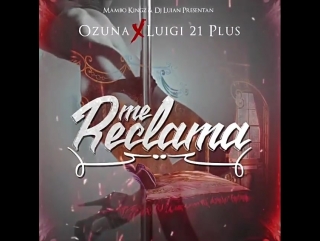 Ozuna – me reclama (feat luig 21+) (preview)