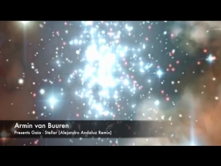 Armin van buuren presents gaia stellar (alejandro andaluz remix)