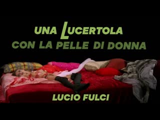 Una lucertola con la pelle di donna / ящерица в женской коже (1971) lucio fulci / лючио фульчи италия giallo