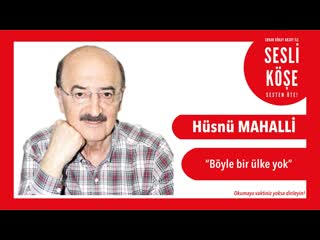 Hüsnü mahalli böyle bir ülke yok sesli köşe 25 kasım 2019 pazartesi