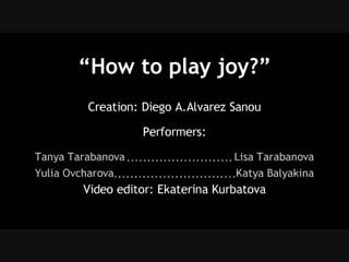 Перформанс «how to play joy?», постаноа diego sanou (коста рика)