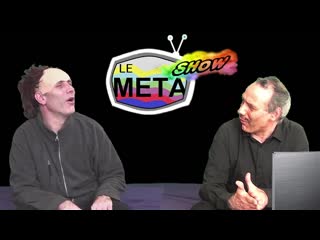 Le meta show ep 2 avec pierre jovanovic, sylvain durif, ulcan