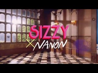 Sizzy & nanon