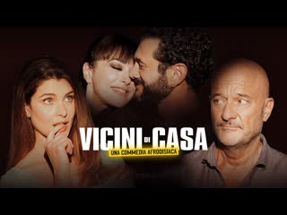 Соседи (2022) vicini di casa (neighbors)